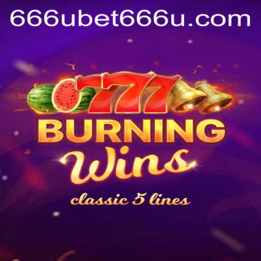 Exploring the Thrilling World of Burning Wins with 666ubet